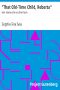 [Gutenberg 14897] • "That Old-Time Child, Roberta" / Her Home-Life on the Farm